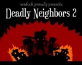 Deadly Neighbors 2 - How much do you hate your neighbours? If you hate them a lot in this game you can really beat them. Fight against other families. Equip your crew and start capturing house by house. Use your mouse to control the game.