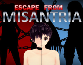 Escape from Misantria [v 0.9.1] - Imagine the day karma hits you back hard for all the messed up shit you've done. Well, in this game you will find yourself stranded in a city where matriarchy rules because of the wrong decisions you made. Here you will meet insatiable women who dominate over women. In this underground world, men are either taken as slaves or go into hiding away from the eyes of women. You are not as lucky because you have  rare sperm that every woman wants. You will be enslaved and your cock will be used as a sperm-spitting machine. Find out whether there is a chance for you to escape or whether you will remain as a slave for the rest of your life.
