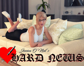 Jessica O'Neil's Hard News [v 0.60] - This story is about Jessica O’Neil, who's just 25 years old and wants to become a really good journalist. Story begins as she wakes up near Connor and then lives her exciting life day by day. In her career she wants to something big, but to do something big you must dig deep and take some risks.
