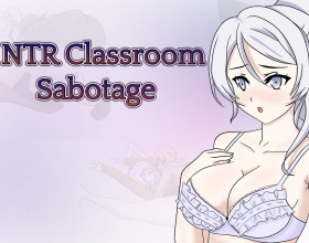 NTR Classroom Sabotage [v 0.14c Part 1]