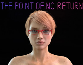 The Point of No Return [v 1.0] - You'll take control over Jennifer Turner - 37 years old woman who has a husband and daughter Maya who's just about to go to the college. Her happy life ended up as 3 guys took over her home and now she needs to decide what to do, cooperate with them or try to resist. As the game goes on you'll get to know all characters better.