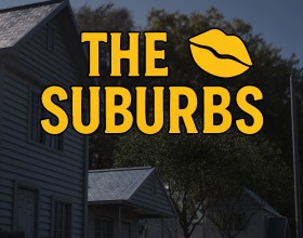 The Suburbs - Imagine a sexy, bitchy blonde moving into your crappy neighborhood. Dive into a whirlwind of intrigue, spying, and blackmail! You gotta figure out why she settled here of all places and what she's hiding. Yep, this little bitch has huge tits and an equally huge secret. She totally doesn't fit in this shitty ghetto, she's got a fancy sports car, designer clothes, and piles of jewelry. Something's definitely off! What's she plotting? Set up hidden cameras, tap her phone, peek through her windows to find out what she did and who she's hiding from in this dump of a neighborhood. Use everything you know to manipulate this hottie. Your reward will be hot fuck fest all night long!