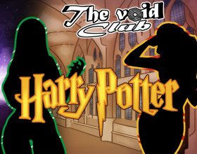 The Void Club Ch.28 - Harry Potter - This chapter tries to give new perspectives to what could have been the lives of heroes in the Harry Potter movies and books. It will be all about what could have happened behind closed doors. You will be in the school of Wizards where you can choose your house be it Gryffindor, Slytherin, Ravenclaw or Hufflepuff. Whichever your house, you will have some fun with the most popular female characters in the series. You could have some fun with Hermione or Ginny, Molly and Luna. Just solve some mysteries and secrets and you will be rewarded. Afterwards, you can fuck the heroine that will catch your eyes.