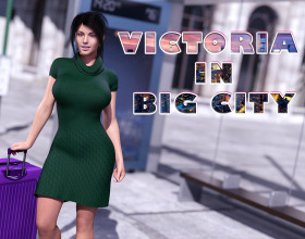 Victoria in Big City [v 0.55] - This visual novel is about a sexy girl named Victoria who moved to a big city. She hopes that here she has much more prospects of finding the love of her life. Victoria will stay with her female friend, who will introduce her to the nightlife of the city and new friends. Make your choice carefully and watch the adventures of the main character. There are only three different plot developments.
