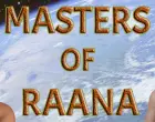 Masters of Raana