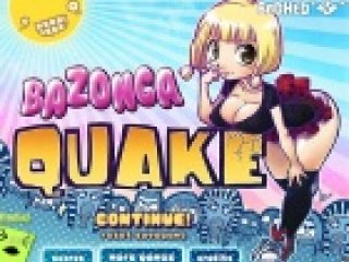 Bazonga Quake - 1 
