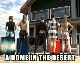 A Home in the Desert - This is a visual novel with management elements set in a remote house in the Texas desert. It's about a family of 5 beautiful women, including a futanari girl, who have to adjust to their new life after leaving their successful showbiz careers behind. As the futanari, you'll help run the household and figure out how to make money in this strange new place. You can buy stuff and upgrade the house to make it more comfortable for your family. You can even set rules for the house and have sex with your loved ones. With your high sex drive and determination, you're going to discover that there are lots of ways to be successful.