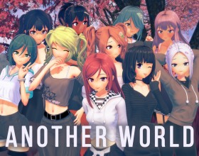 Another World - The game takes place in an alternative universe where the main character's life seems perfect. He's a good student, has great friends, and will have a great job in the future. But the guy didn’t know that fate had completely different plans for him. Your task is to get to know each of the 10 girls better, build relationships and try to have sex with them.