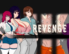 Back for Revenge - You play as the main character who grew up in an orphanage. As you grow older, you uncover the bitter truth about your past. Your late father’s company was secretly involved in producing a dangerous drug that turned people into perverts. Your stepmother, Lucy, uses it to manipulate and control others. After being betrayed and tortured, you disappeared for six long years, preparing for your return. Now you infiltrate the family under the guise of a bodyguard, determined to take revenge and destroy the source of evil. But on your path lie enemies, terrifying secrets, and endless doubts. And to make matters worse, your cousin suspects who you really are! How will the story unfold?