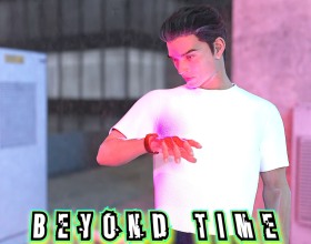 Beyond Time - Stuck in a dull routine, a young man has almost lost hope for the future. His only support is the long-awaited admission to university. When the acceptance finally arrives, it becomes not just the beginning of his studies, but a turning point in his destiny. One night, however, a mysterious watch falls into his hands. It bends time, changes him, and hides a dark power within. As he begins to uncover its secrets, the hero realizes he is fighting not only his inner demons, but has also become a target of special services that have learned about the artifact’s existence. He must somehow deal with this situation without sinking to rock bottom in trouble and pervert desires, because seductions await him at every step!