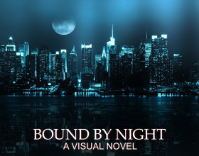 Bound by Night - It is a gay themed visual novel set in the modern world with some supernatural elements. The game has six basic characters, where each of them is ready for a romantic relationship. The main character, Alex, has just graduated from medical school and moved to a new city to start working there. This is where his journey begins, he will find himself in the world of sex, dominance and submission.