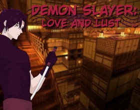 Demon Slayer Love and Lust - To switch the language to English, select the third option in the menu! Step into an porn game inspired by the world of Demon Slayer! The maine hero is an ordinary young guy living with his mother and sister, until his mother is kidnapped and his sister transforms into a mysterious demon. His peaceful life is over, and he’ll have to push himself to the limit to find his mother and uncover what’s really going on. He begins training in the art of swordsmanship, gradually transforming from a socially awkward nerd into a formidable warrior. Dangerous demons, fascinating women, challenging trials, and plenty of tempting distractions await him along the way! Can he stay focused on his mission, or will lust and temptation lead him astray?