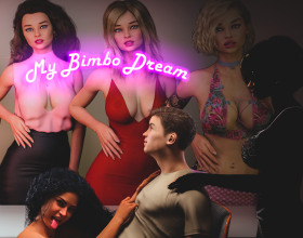 My Bimbo Dream [v 0.5.6] - The main character returns to a rented apartment after a really long time. He believes that the owner of the apartment is the woman of his dreams. She may be a little older but she has some hot breast implants that he is crazy about. It's clear to see that he is infatuated by her. She make him quite happy and is content. However, he doesn't know how to control her feelings when she's around. She's so hot and he is determined to make her his girlfriend no matter what.