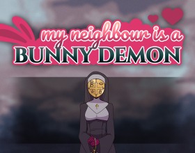 My Neighbor Is a Bunny Demon - After moving to a new town, you hope to leave your past behind and start a quiet new life. By day, you work as a zookeeper, and your evenings are usually peaceful, until you meet your new sexy neighbor girl. Zoe is a mysterious, unpredictable, and incredibly attractive girl who threatens to kill you the very first time you meet! A passionate romance quickly draws you into a series of bizarre and unexplainable events. Zoe's strange behavior and the supernatural incidents surrounding her are all connected to a much larger mystery. The deeper you dig for the truth, the more your grip on reality begins to unravel. Will you manage to keep your sanity in the middle of this madness?