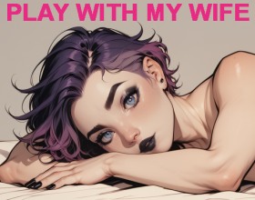 Play with My Wife