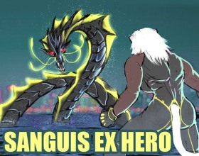 Sanguis Ex Hero - Welcome to a chaotic city where superheroes and villains share the streets with monsters and complete psychos! The only reason a young vampire named Wilson moved here was because the rent was dirt cheap. He ended up renting a disgusting little apartment with peeling walls, a flickering lamp, and a crusty old couch. Yeah, not exactly luxury living. But after losing his job when the restaurant he worked at got blown up during some random superpowered showdown, he doesn’t really have many options left. Now he has to survive in this insane city full of opportunities to take whatever he wants. Fuck sexy girls, feed on homeless people, or even superheroes to steal their powers. Will you crawl your way out of this mess or become the city’s worst nightmare?