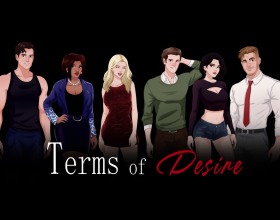 Terms of Desire - In this story, you play as a young man who was lucky enough to meet the love of his life completely by chance. You found the woman you wanted to spend the rest of your life with, and three years later, your relationship seemed almost perfect from the outside. You tried to give her everything she deserved, above all love, care, and emotional support. But one day, memories take you back to the very day fate brought you together. And that's when your familiar life begins to change. Your own doubts and insecurities come to the surface, forcing you to look at the relationship you thought was solid from a completely different perspective. But when things get difficult, your best friend is there for you. Find out what he has planned!