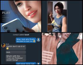 You play as the male protagonist, diving into teasing and flirty chats with your online gaming friend and more...​