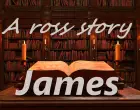A Ross Story: James