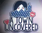 A Town Uncovered