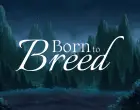 Born to Breed
