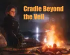 Cradle Beyond the Veil