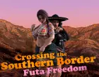 Crossing the Southern Border: Futa Freedom