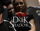 Fear the Dark Shadows