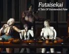 Futaisekai - A Tale of Unintended Fate