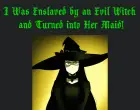 I Was Enslaved by an Evil Witch