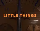 Little Things