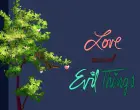 Love and Evil Things