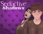 Seductive Shadows