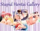 Stupid Hentai Gallery