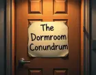 The Dormroom Conundrum