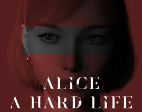 Alice: A Hard Life