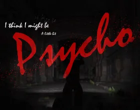 I Think I Might Be a Little Bit Psycho